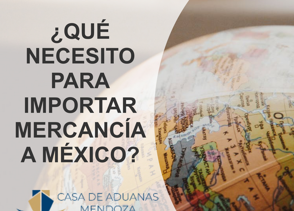 ¿Qué necesito para importar a México?