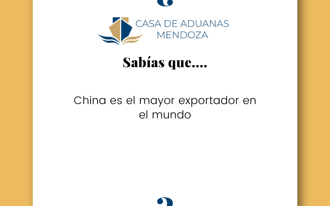 ¿SABÍAS QUE…China es el mayor exportador del mundo?