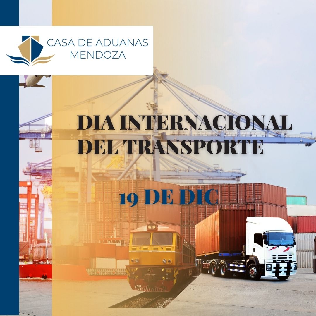 Día Internacional Del Transporte Casa De Aduanas Mendoza Agencia Aduanal 5819