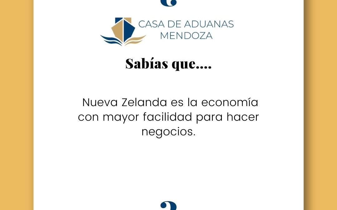 ¿SABIAS QUE? Nueva Zelanda es la economía con mayor facilidad para hacer negocios.