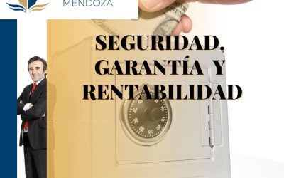 SEGURIDAD, GARANTÍA Y RENTABILIDAD