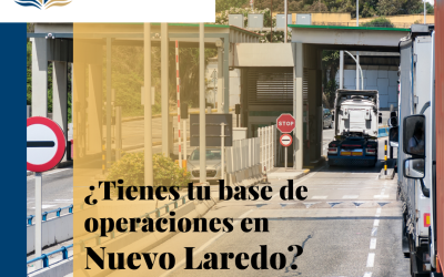 ¿Tienes tu base de operaciones en Nuevo Laredo?