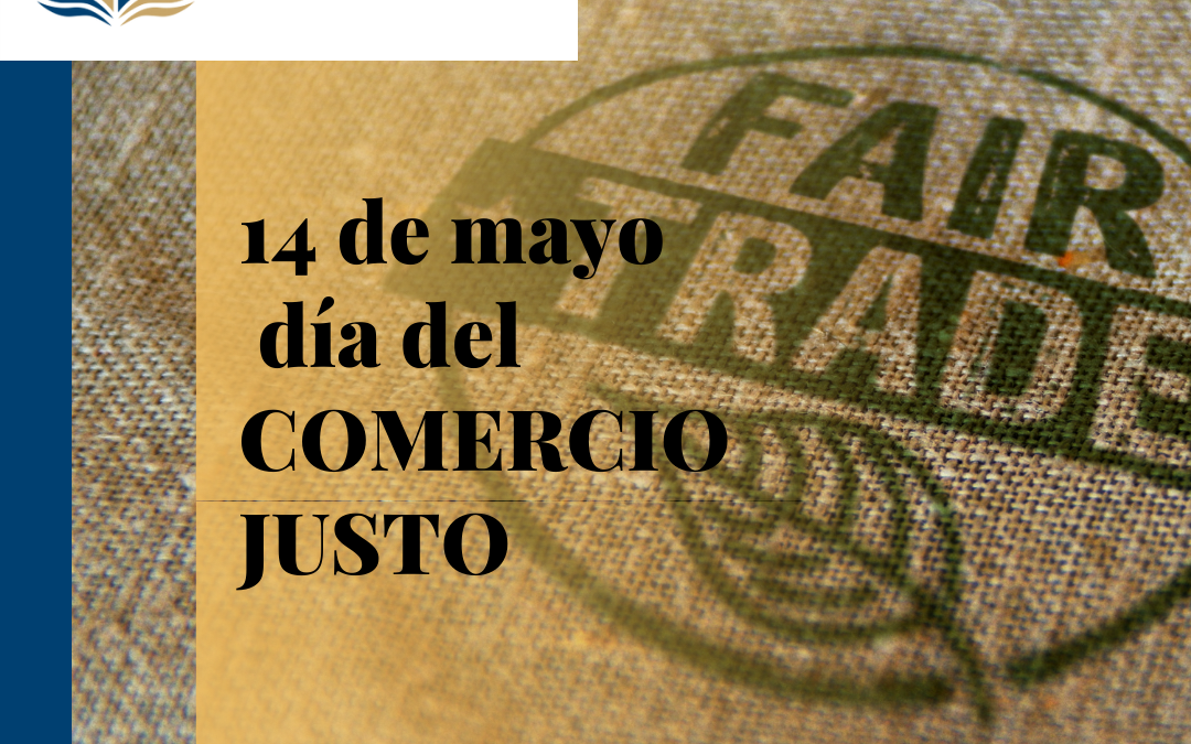 14 de mayo, día del Comercio Justo.