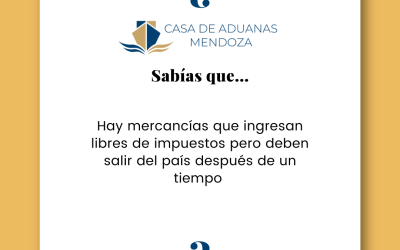 Hay mercancías que ingresan  libres de impuestos pero deben salir del país después de un tiempo
