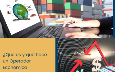 ¿Quién es y qué hace un Operador Económico Autorizado?