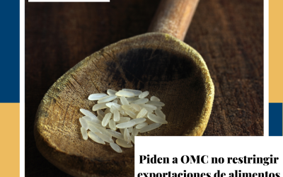 Piden a la OMC no restringir la exportación de alimentos.