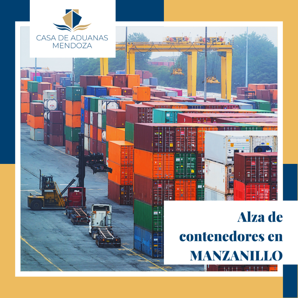 Alza de contenedores en Manzanillo. - Casa de Aduanas Mendoza - Agencia ...