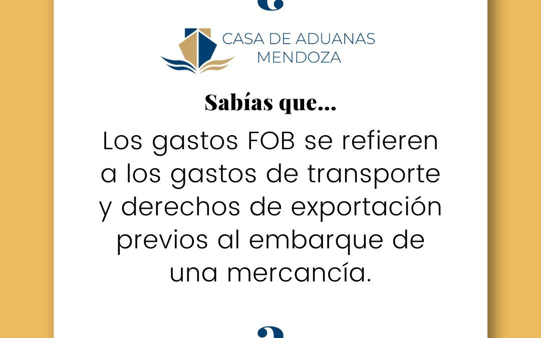 Los Gastos FOB se refieren a los gastos de transporte y derechos de exportación previos al embarque de una mercancía.