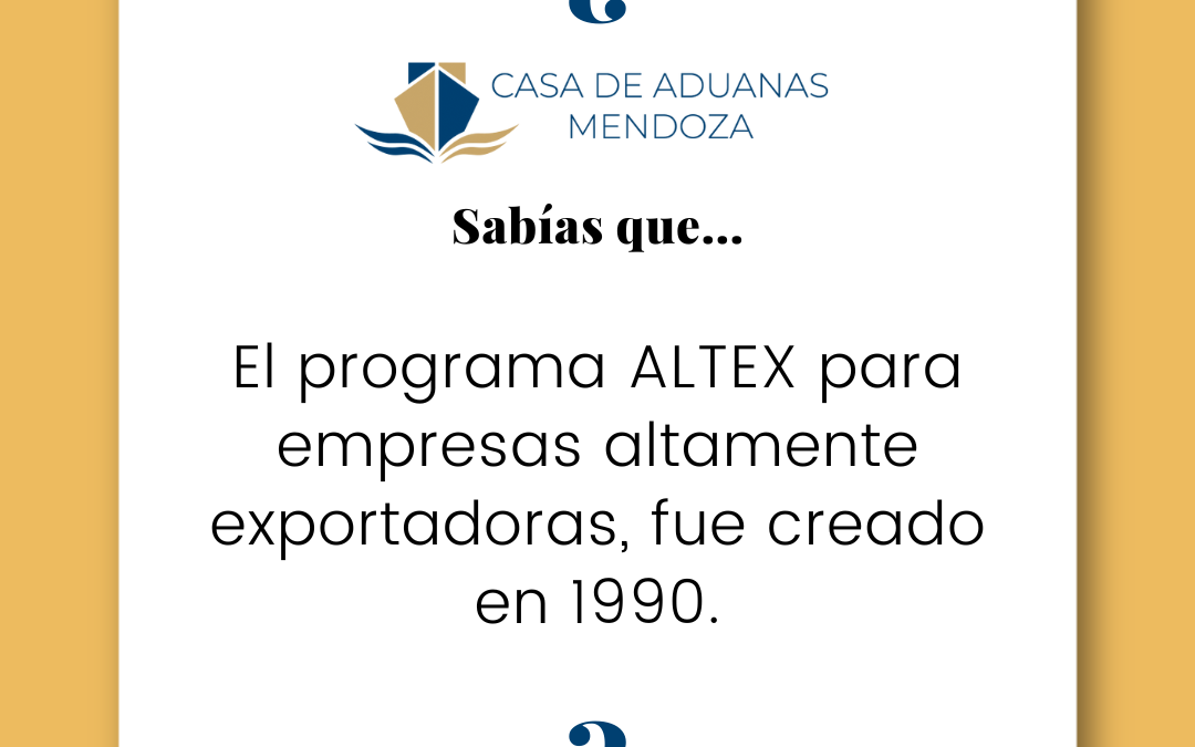 El programa ALTEX  para empresas altamente exportadoras, fue creado en 1990.