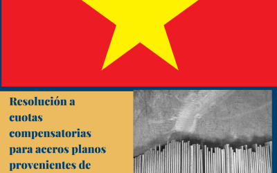 Resolución a cuotas compensatorias para aceros planos provenientes de Vietnam.