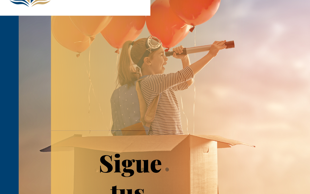 Sigue tus sueños.