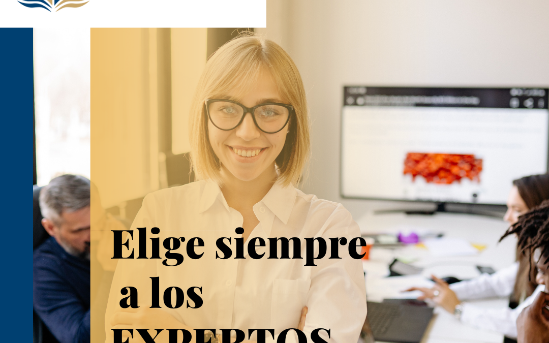 Elige siempre a los expertos.