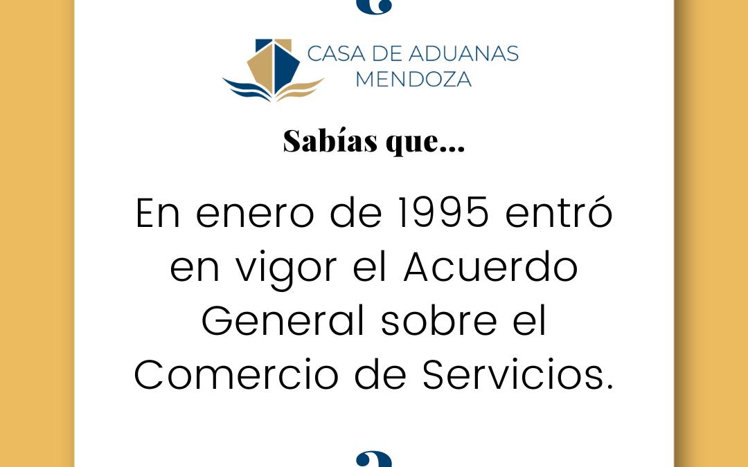 En enero de 1995 entró en vigor el Acuerdo General sobre el Comercio de Servicios.