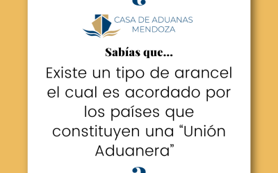 Existe un tipo de arancel el cual es acordado por los países que constituyan una “Unión Aduanera”