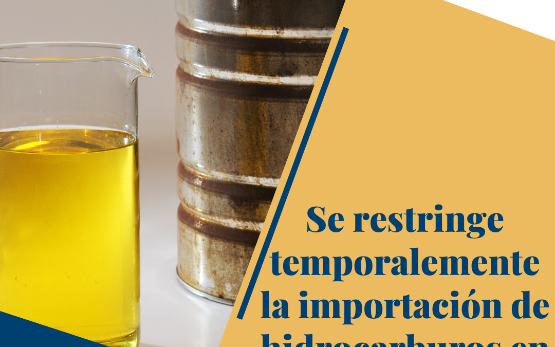 Se restringe temporalmente la importación de hidrocarburos en México.