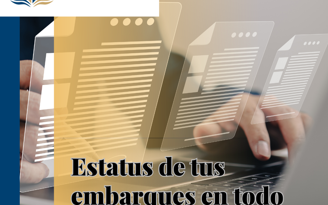 Estatus de tus embarques en todo momento.