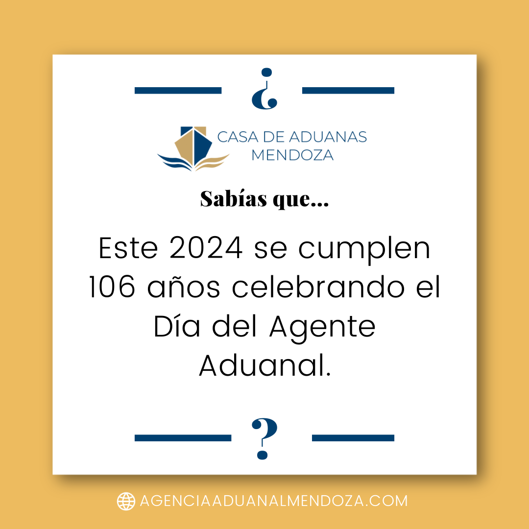 Este 2024 Se Cumplen 106 Años Celebrando El Día Del Agente Aduanal Casa De Aduanas Mendoza 2387