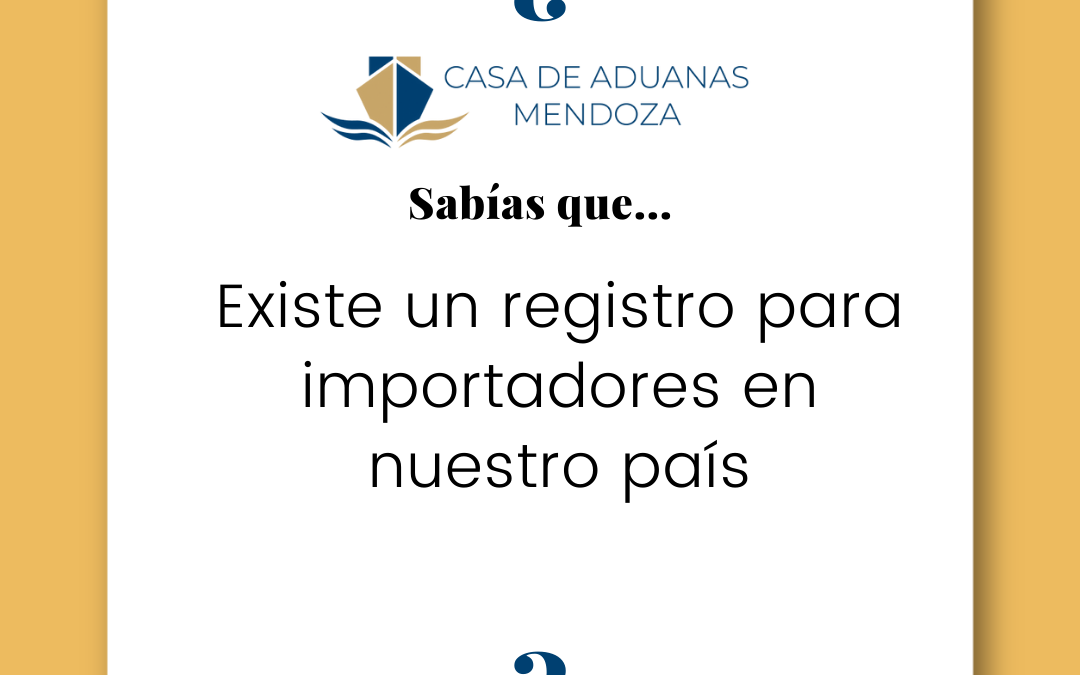 Existe un registro para importadores en nuestro país.